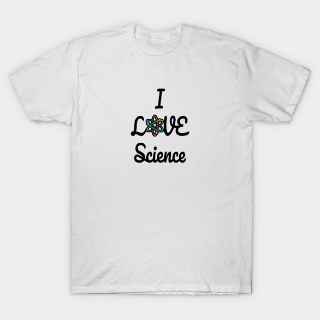 I love science T-Shirt by PlanetJoe